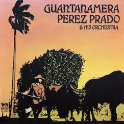 Guantanamera by Pérez Prado and His Orchestra album reviews, ratings, credits