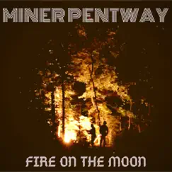 Fire on the Moon by Miner Pentway album reviews, ratings, credits