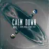 Calm Down (feat. Karma Knows & Philip Solo) - Single album lyrics, reviews, download