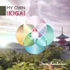 My Own Ikigai album lyrics, reviews, download