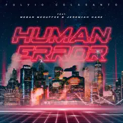 Human Error (feat. Megan McDuffee & Jeremiah Kane) - Single by Fulvio Colasanto album reviews, ratings, credits