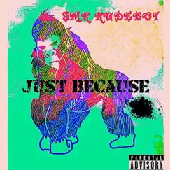 Just Because - EP by SMR Rudeboi album reviews, ratings, credits