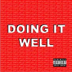 Doing It Well - Single by Santa Sallet album reviews, ratings, credits