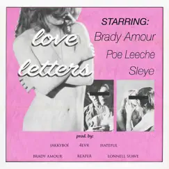 Love Letters - EP by Sleye, Brady Amour & safehold album reviews, ratings, credits