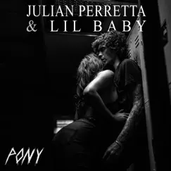 Pony - Single by Julian Perretta & Lil Baby album reviews, ratings, credits