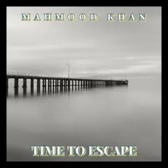 Time to Escape by Mahmood Khan album reviews, ratings, credits