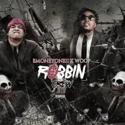 Robbin Crew (feat. Woop) - Single by EMoneyOne11 album reviews, ratings, credits