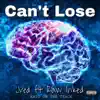 Can't Lose (feat. Raw Inked) - Single album lyrics, reviews, download