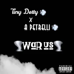 War Us (feat. A Petrelli) - Single by Tiny Dotty album reviews, ratings, credits