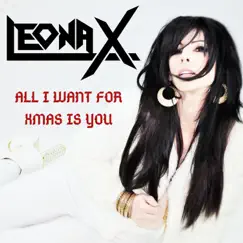 All I Want for Xmas Is You - Single by Leona X album reviews, ratings, credits