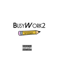 Busy Work 2 Song Lyrics