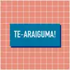 Te-Araiguma! (feat. Captain K) - Single album lyrics, reviews, download