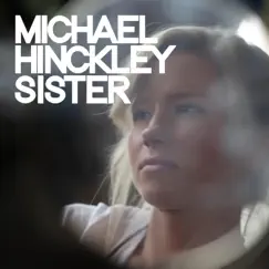 Sister - Single by Michael Hinckley album reviews, ratings, credits