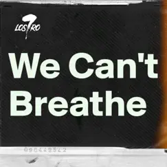 We Can't Breathe - Single by Los Ro album reviews, ratings, credits