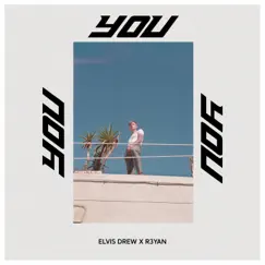 You! - Single by Elvis Drew & R3YAN album reviews, ratings, credits