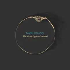 The Silent Flight of the Owl - Single by Manu Delago album reviews, ratings, credits