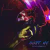 Hurt Me - Single album lyrics, reviews, download