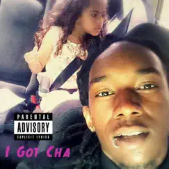 I Got Cha (feat. Vonn) - Single by King Ross album reviews, ratings, credits