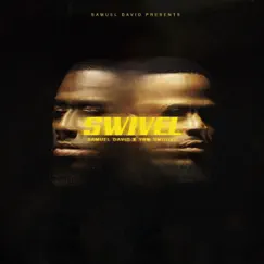 Swivel (feat. YBM Smoove) - Single by Samuel David album reviews, ratings, credits