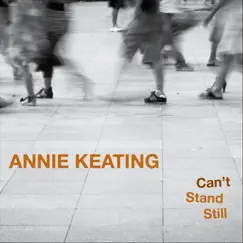 Can't Stand Still - EP by Annie Keating album reviews, ratings, credits