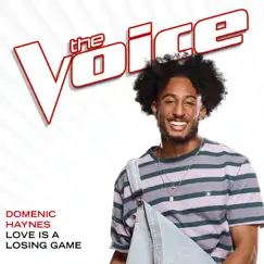 Love Is A Losing Game (The Voice Performance) - Single by Domenic Haynes album reviews, ratings, credits
