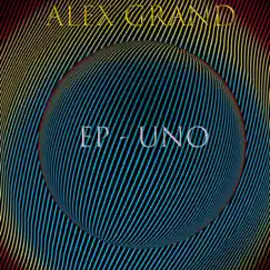 Uno - EP by Alex Grand album reviews, ratings, credits