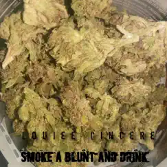 Smoke a Blunt and Drink - Single by Louiee Cincere album reviews, ratings, credits