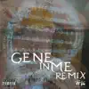 Gene in me (Remix) - Single album lyrics, reviews, download