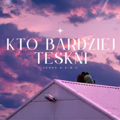 KTO BARDZIEJ TĘSKNI (feat. K.M.S) - Single by Xenoo album reviews, ratings, credits