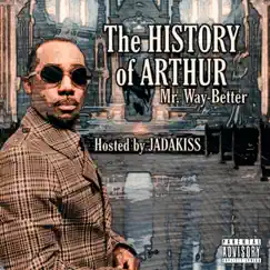 The History of Arthur by Mr. Way-Better album reviews, ratings, credits