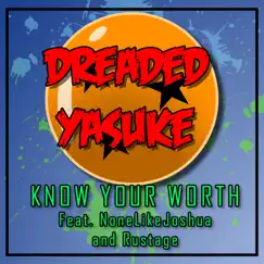 Know Your Worth (feat. NoneLikeJoshua & Rustage) Song Lyrics