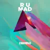 R U Mad - Single album lyrics, reviews, download