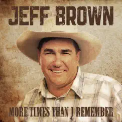 More Times Than I Remember by Jeff Brown album reviews, ratings, credits