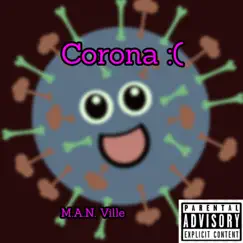 Corona :( - Single by M.A.N. Ville album reviews, ratings, credits