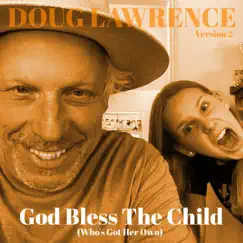 God Bless the Child (Who's Got Her Own) Version 2 - Single by Doug Lawrence album reviews, ratings, credits