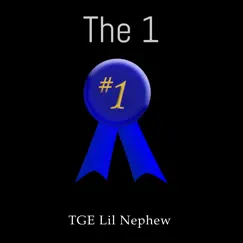 The 1 (feat. TGE Lil Nephew) - Single by TGE I$E album reviews, ratings, credits
