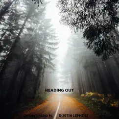 Heading Out (feat. Dustin Lefholz) Song Lyrics