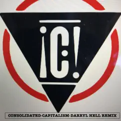 Capitalism (Darryl Hell Remix) - Single by Consolidated album reviews, ratings, credits