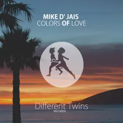 Colors of Love - Single by Mike D' Jais album reviews, ratings, credits