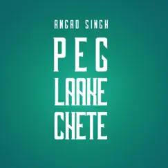 Peg Laake Chete - Single by Angad Singh album reviews, ratings, credits