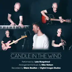 Candle in the Wind (feat. Mike Watson) - Single by Luke Murgatroyd album reviews, ratings, credits