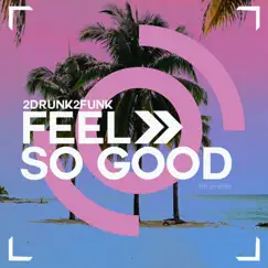 Feel so Good (Club Mix) Song Lyrics