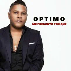 Me Pregunto Por Que - Single by Optimo album reviews, ratings, credits