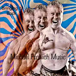 Bringing It Back - Single by Michael Frohlich album reviews, ratings, credits