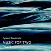 Music For Two, Pt. II album lyrics, reviews, download