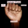 Never Fold (feat. Kwam & Rchkiing) - Single album lyrics, reviews, download