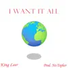 I Want It All - Single album lyrics, reviews, download