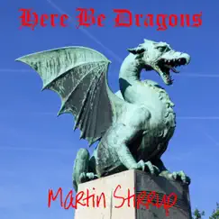 Here Be Dragons by Martin Stirrup album reviews, ratings, credits