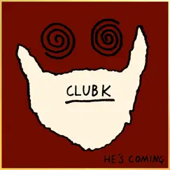 He's Coming - Single by Club K album reviews, ratings, credits
