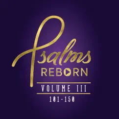 Psalms Reborn, Vol. 3: 101-150 by Psalms Reborn album reviews, ratings, credits